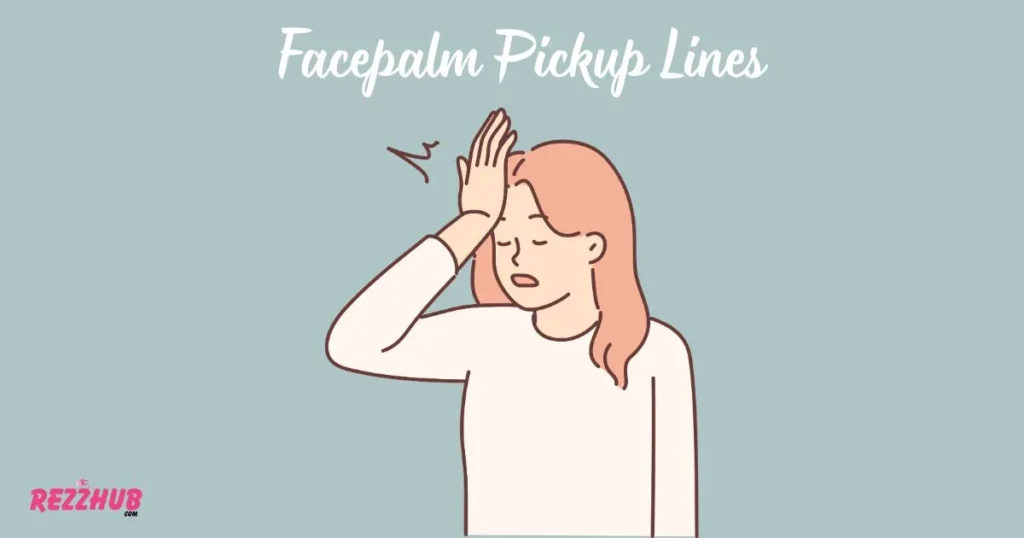 Facepalm Pickup Lines