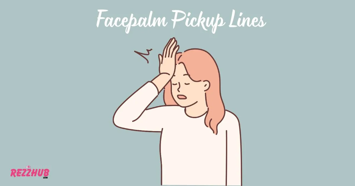 Facepalm Pickup Lines