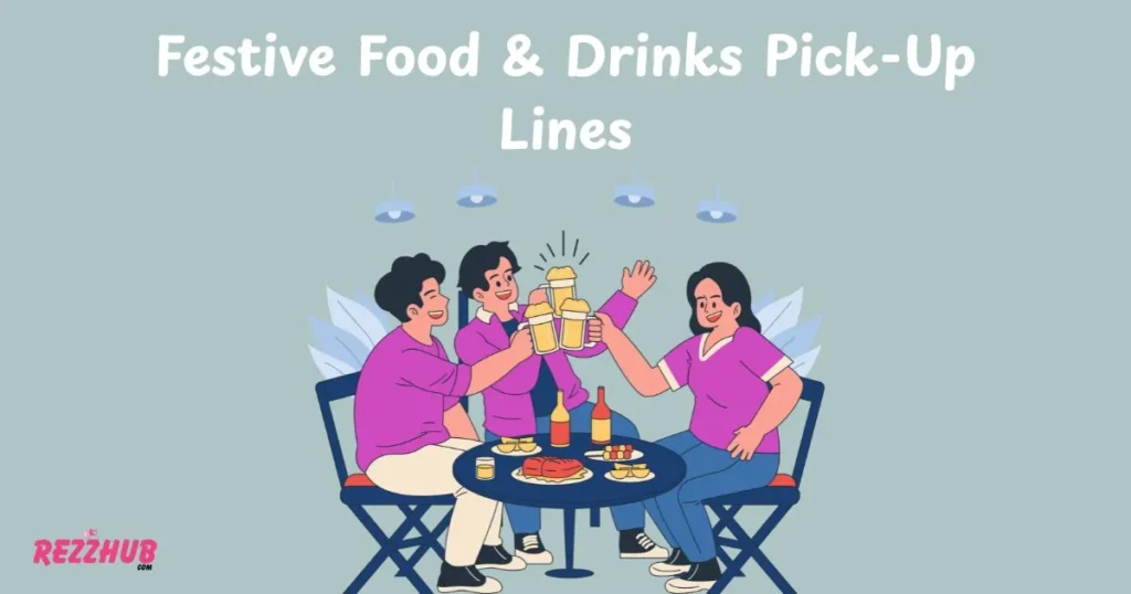 Festive Food & Drinks Pick-Up Lines
