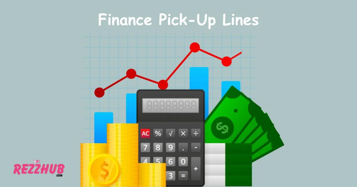 Finance Pick-Up Lines