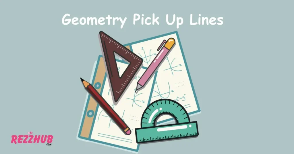 Geometry Pick Up Lines
