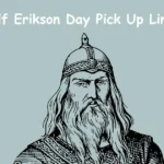 Leif Erikson Day Pick Up Lines