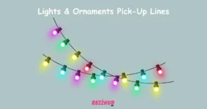 Lights & Ornaments Pick-Up Lines