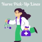 Nurse Pick-Up Lines