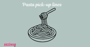 Pasta Pick-Up Lines