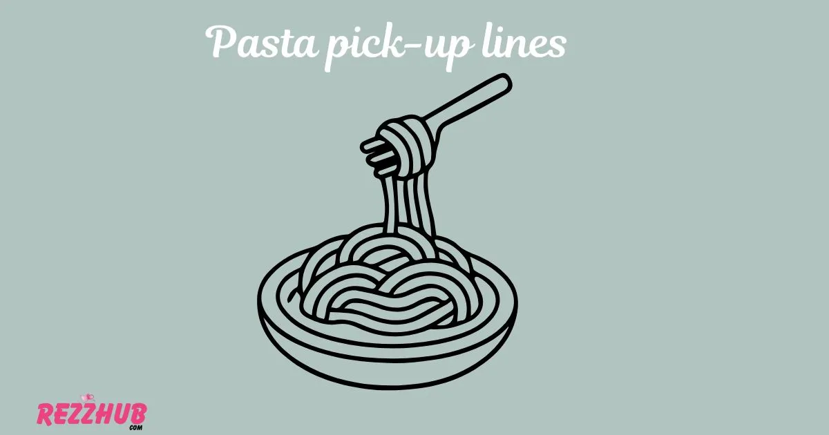 Pasta Pick-Up Lines