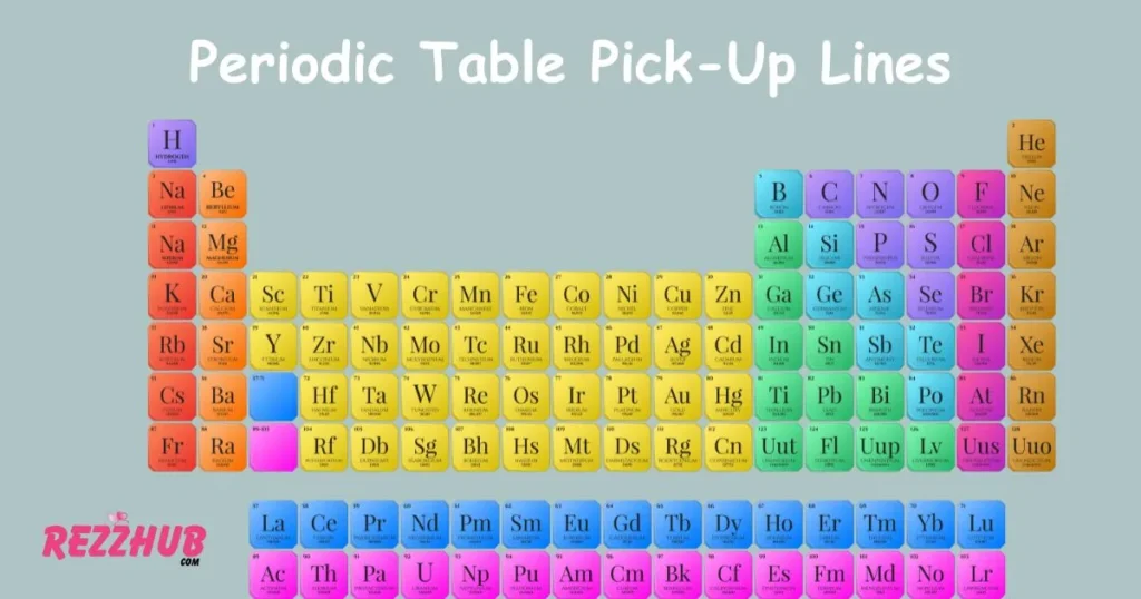 Periodic Table Pick-Up Lines