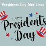 Presidents Day Rizz Lines