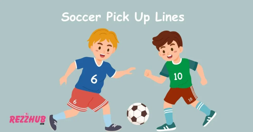 105+ Soccer Pick Up Lines (Clever, Cheesy One-Liners etc) 2025