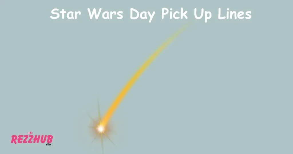 Star Wars Day Pick Up Lines