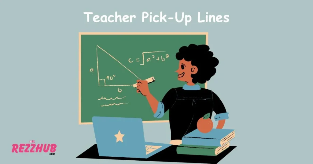 Teacher Pick-Up Lines