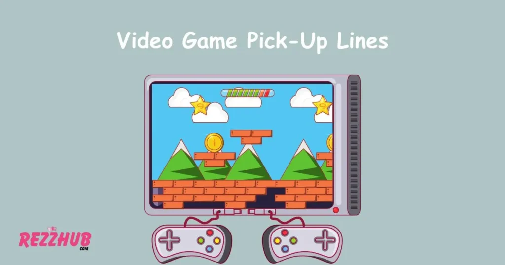 Video Game Pick-Up Lines