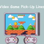 Video Game Pick-Up Lines