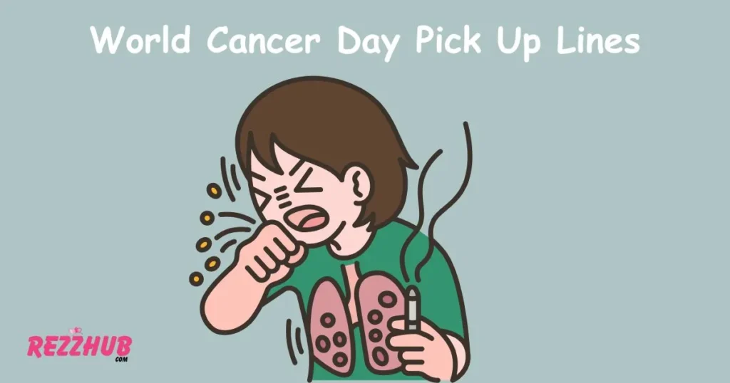 World Cancer Day Pick Up Lines
