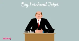 Big Forehead Jokes