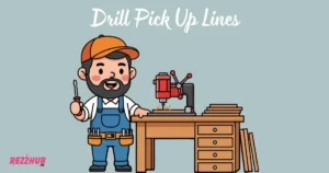 Drill Pick Up Lines