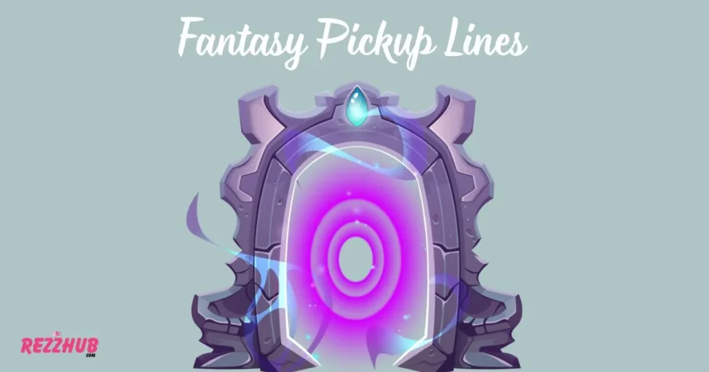 Fantasy Pickup Lines