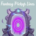Fantasy Pickup Lines