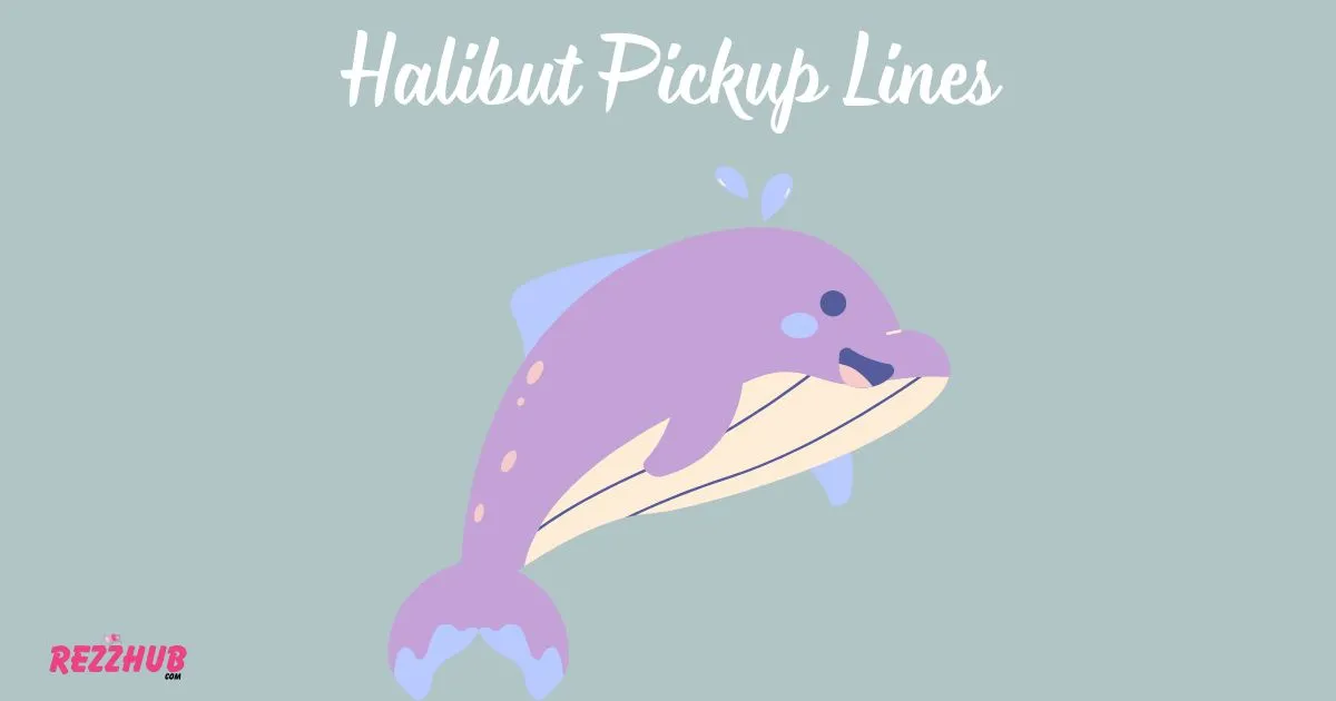 Halibut Pickup Lines