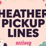 Heather Pickup Lines