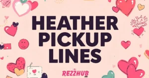 Heather Pickup Lines