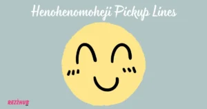 Henohenomoheji Pickup Lines