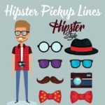 Hipster Pickup Lines