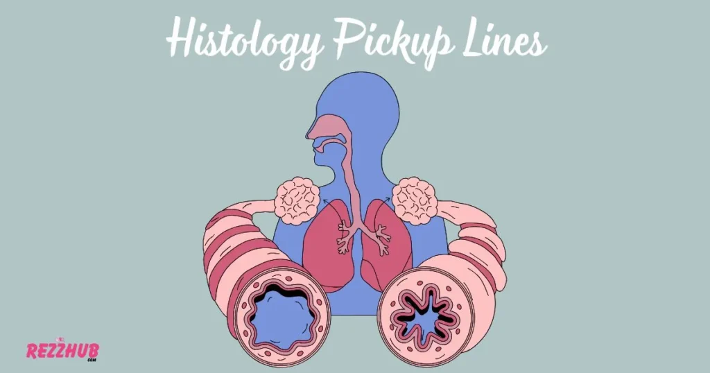 Histology Pickup Lines