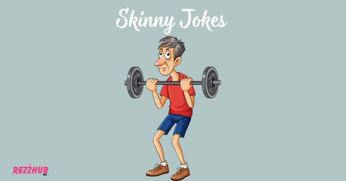 Skinny Jokes