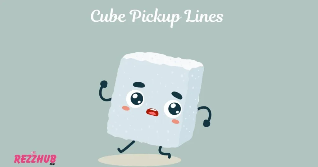Cube Pickup Lines