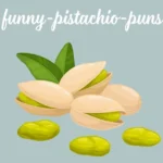 Funny Pistachio Puns